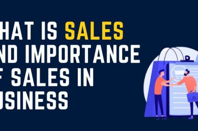 What Is Sales And Importance Of Sales In Business